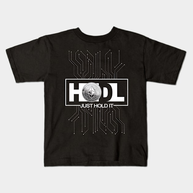 Just Hodl Ethereum ETH Kids T-Shirt by DesignBoomArt